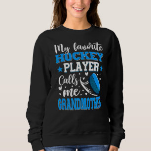 Mijn favoriete Hockey Player roept me Grootmoeder Trui