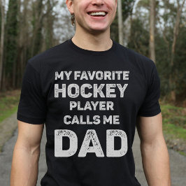 Mijn favoriete Hockey-speler noemt me papa T-shirt