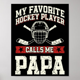 Mijn favoriete hockeyspeler noemt me papa  poster