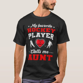Mijn favoriete hockeyspeler noemt me tante D T-shirt