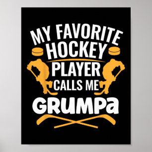 Mijn favoriete ijshockeyspeler noemt me Grumpa  Poster