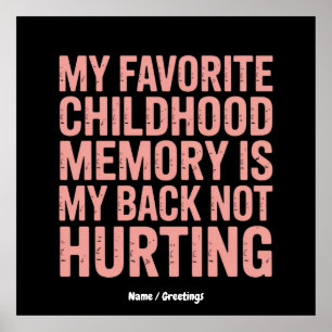 Mijn favoriete jeugdherinnering, mijn rug doet gee poster