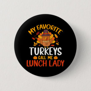 Mijn favoriete kalkoen noem me lunch dame grappig ronde button 5,7 cm