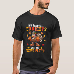 Mijn favoriete kalkoenen noemen me bokser Thanksgi T-shirt