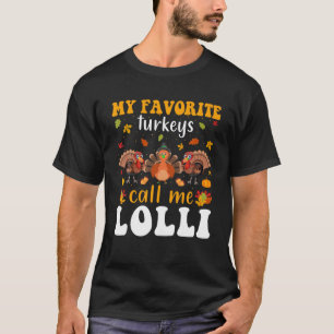 Mijn favoriete kalkoenen noemen me Lolli Thanksgiv T-shirt