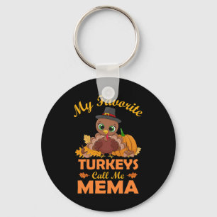 Mijn favoriete kalkoenen noemen me Mema Thanksgivi Sleutelhanger