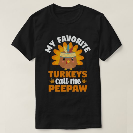Mijn favoriete kalkoenen noemen me Peepaw Thanksgi T-shirt (Design voorkant)
