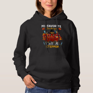 Mijn favoriete kalkoenen noemen me stiefmoeder bij hoodie