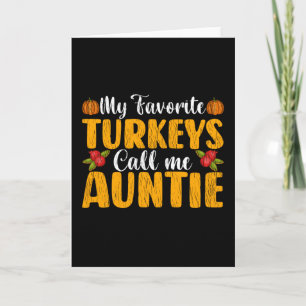 Mijn favoriete kalkoenen noemen me Tante Thanksgiv Kaart