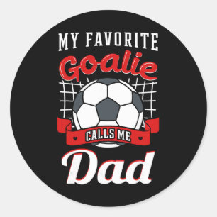 Mijn favoriete keeper noemt me papa Voetballer Vad Ronde Sticker