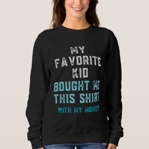 Mijn favoriete kind heeft dit shirt voor me gekoch
