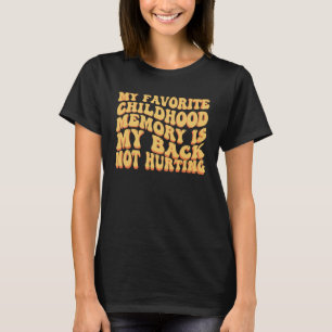 Mijn favoriete kinderherinnering is dat mijn rug n t-shirt