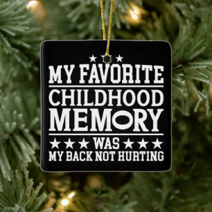 Mijn Favoriete Kinderherinnering Was Sarcastische Keramisch Ornament