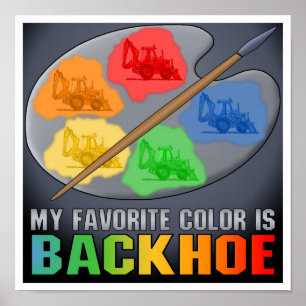 Mijn favoriete kleur is de Poster van de backhoe
