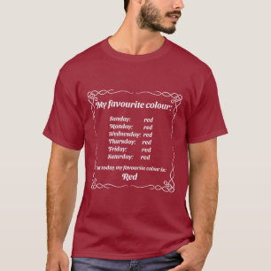 Mijn favoriete kleur is rood t-shirt