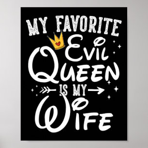 Mijn favoriete kwaadaardige koningin is mijn vrouw poster