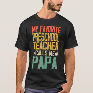 Mijn favoriete leraar voorschoolse peuter noemt me t-shirt