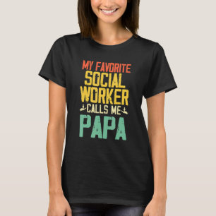 Mijn favoriete maatschappelijk werker noemt me Pap T-shirt