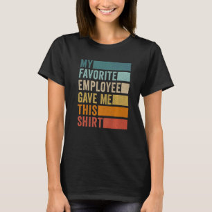 Mijn favoriete medewerker gaf me dit t-shirt