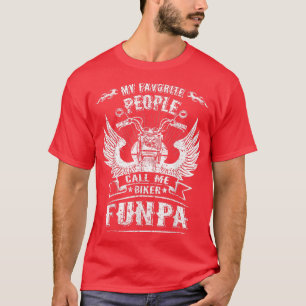 Mijn favoriete mensen noemen me Biker Funpa Grandp T-shirt