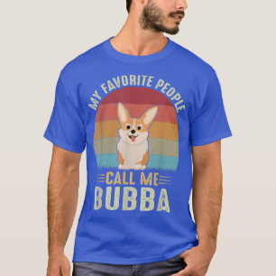 Mijn favoriete mensen noemen me Bubba Cute Corgi L T-shirt