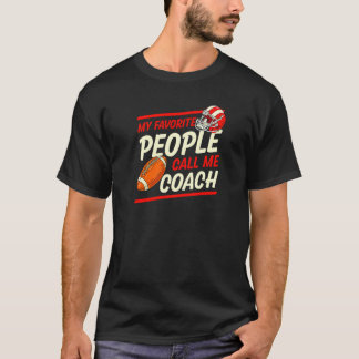 Mijn favoriete mensen noemen me Coach Football Sc T-shirt