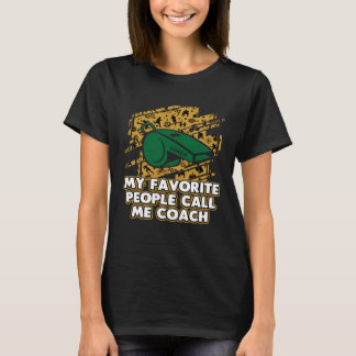 Mijn favoriete mensen noemen me Coach Humor M T-shirt