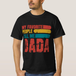 Mijn favoriete mensen noemen me Dada T-shirt