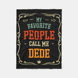 Mijn favoriete mensen noemen me Dede Vaderdag Fleece Deken