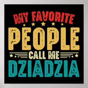 Mijn favoriete mensen noemen me DziaDzia Poolse op Poster