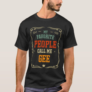Mijn favoriete mensen noemen me Gee Father &#; s D T-shirt