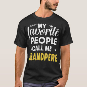 Mijn favoriete mensen noemen me grootppere grappig t-shirt