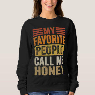 Mijn favoriete mensen noemen me Honey Vrouwen Moed Trui