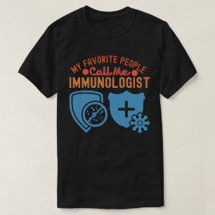 Mijn favoriete mensen noemen me immunoloog t-shirt
