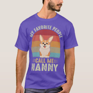 Mijn favoriete mensen noemen me kindermeisje Corgi T-shirt