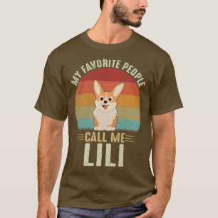 Mijn favoriete mensen noemen me Lili Cute Corgi T-shirt
