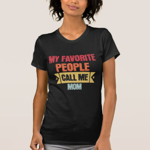 Mijn favoriete mensen noemen me mama cadeau voor m t-shirt