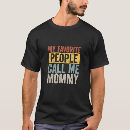 Mijn favoriete mensen noemen me mama grappig mot t-shirt (Voorkant)