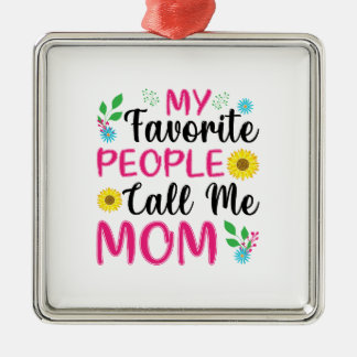 Mijn favoriete mensen noemen me mama metalen ornament