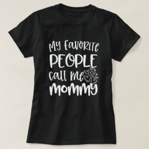 Mijn favoriete mensen noemen me mama Quote Gift T-shirt