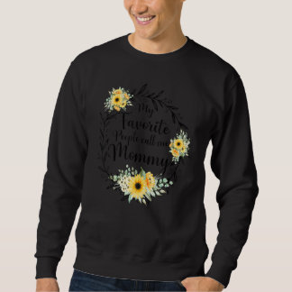 Mijn favoriete mensen noemen me mama vrouwen bloem trui