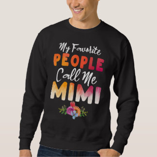 Mijn favoriete mensen noemen me Mimi Mam Moederdag Trui