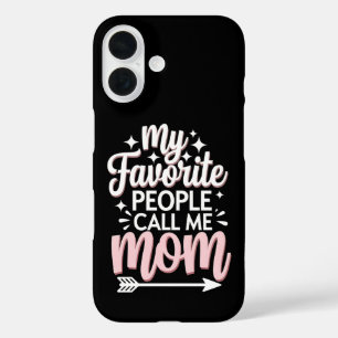 Mijn favoriete mensen noemen me moeder Moederdag b iPhone 16 Hoesje