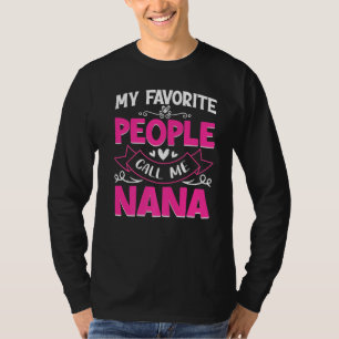 Mijn favoriete mensen noemen me Nana Cute Moederda T-shirt