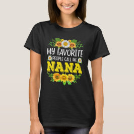 Mijn favoriete mensen noemen me Nana Sunflower Moe T-shirt