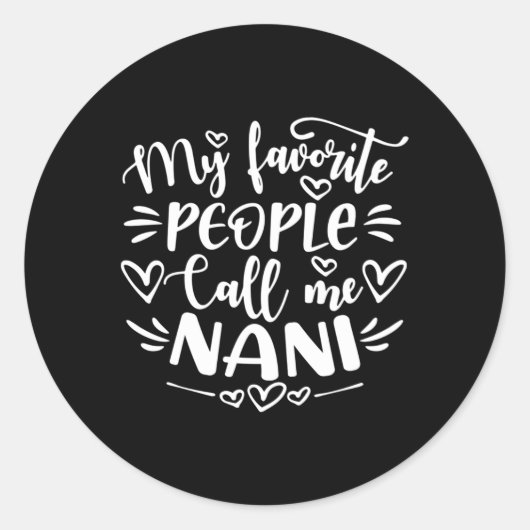 Mijn favoriete mensen noemen me Nani Moederdag Ronde Sticker (Voorkant)