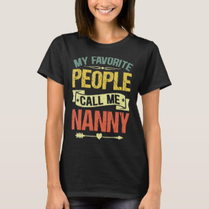 Mijn favoriete mensen noemen me nanny moeder's t-shirt
