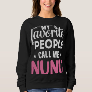 Mijn favoriete mensen noemen me Nunu Moederdag Trui