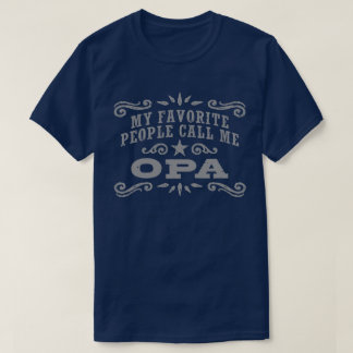 Mijn favoriete mensen noemen me Opa T-shirt