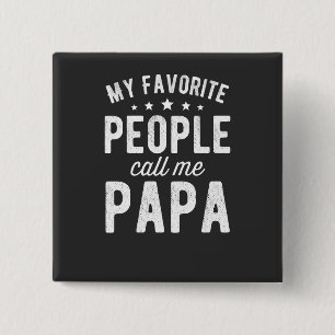 mijn favoriete mensen noemen me papa T-Shirt Vierkante Button 5,1 Cm